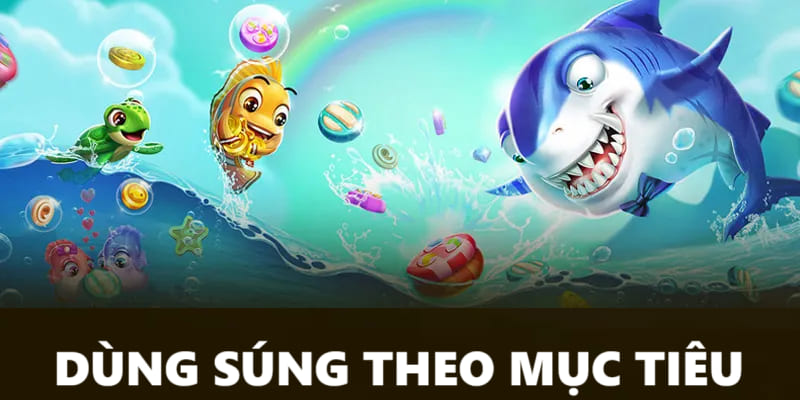 Sử dụng súng theo từng mục tiêu